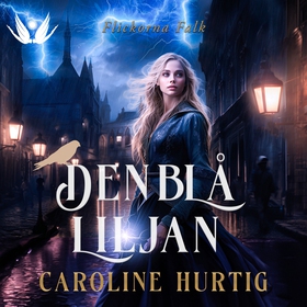 Den blå liljan (ljudbok) av Caroline Hurtig