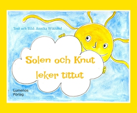 Solen och Knut leker tittut (e-bok) av Annika W