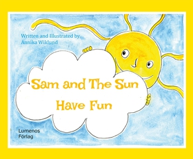 Sam and the Sun have fun (e-bok) av Annika Wikl