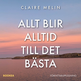 Allt blir alltid till det bästa (ljudbok) av Cl