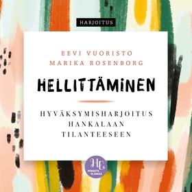 Hellittäminen – hyväksymisharjoitus hankalaan t