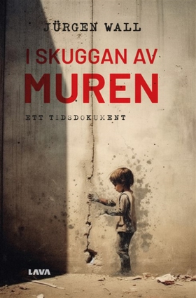 I skuggan av muren (e-bok) av Jürgen Wall