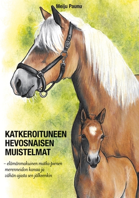 Katkeroituneen hevosnaisen muistelmat: elämänma
