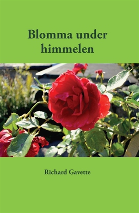 Blomma under himmelen (e-bok) av Richard Gavett