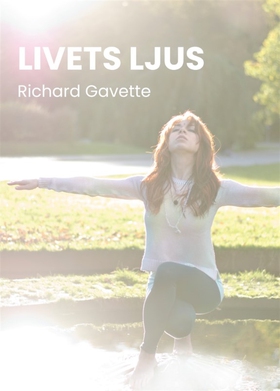 Livets ljus (e-bok) av Richard Gavette