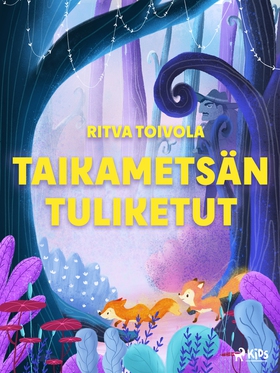 Taikametsän tuliketut (e-bok) av Ritva Toivola