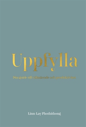 Uppfylla. Din guide till välmående och produkti