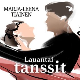 Lauantaitanssit (ljudbok) av Marja-Leena Tiaine