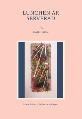 Lunchen är serverad: Smakligt måltid! (e-bok) a