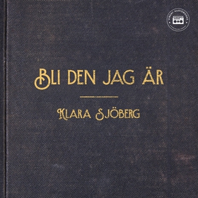 Bli den jag är (ljudbok) av Klara Sjöberg