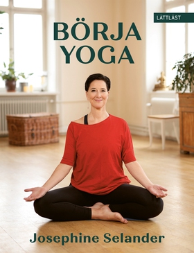 Börja yoga (lättläst) (e-bok) av Josephine Sela