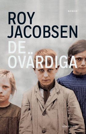 De ovärdiga (e-bok) av Roy Jacobsen