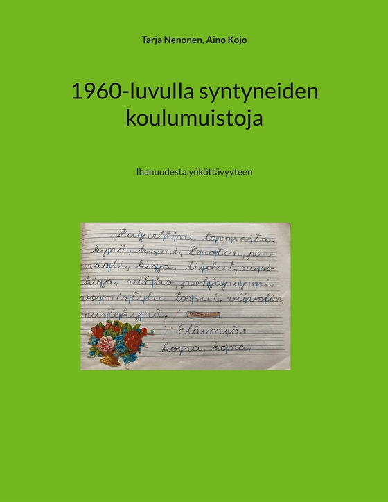1960-luvulla syntyneiden koulumuistoja: Ihanuudesta yököttävyyteen