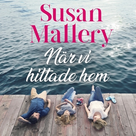 När vi hittade hem (ljudbok) av Susan Mallery