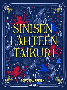 Sinisen lähteen taikuri (e-bok) av Toivo Kauppi