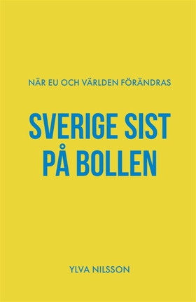 Sverige sist på bollen (e-bok) av Ylva Nilsson