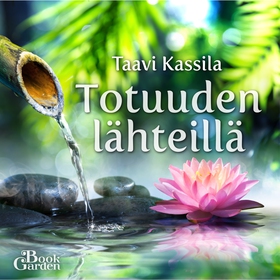 Totuuden lähteillä (ljudbok) av Taavi Kassila