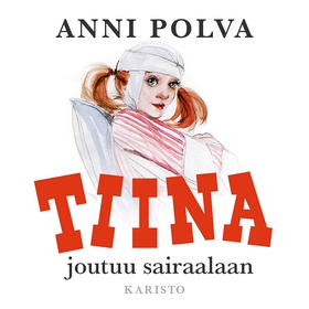 Tiina joutuu sairaalaan (ljudbok) av Anni Polva