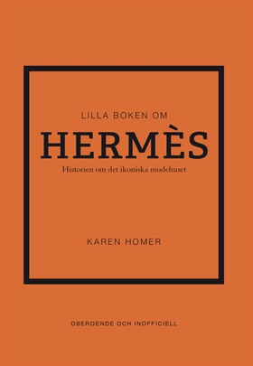 Lilla boken om Hermès : historien om det ikonis