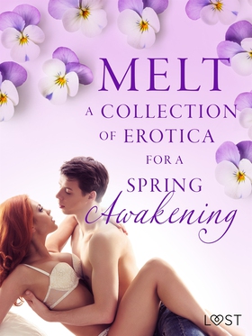 Melt: A Collection of Erotica For A Spring Awak