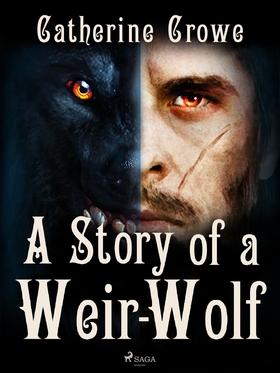 A Story of a Weir-Wolf (e-bok) av Catherine Cro