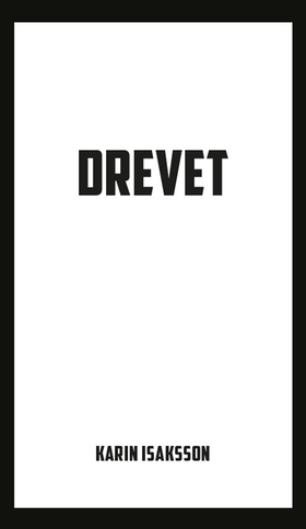 Drevet (e-bok) av Karin Isaksson