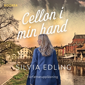 Cellon i min hand (ljudbok) av Silvia Edling
