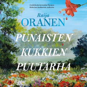 Punaisten kukkien puutarha (ljudbok) av Raija O