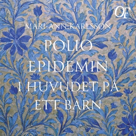 Polioepidimin - I huvudet på ett barn (ljudbok)