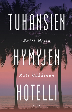 Tuhansien hymyjen hotelli (e-bok) av Antti Heli