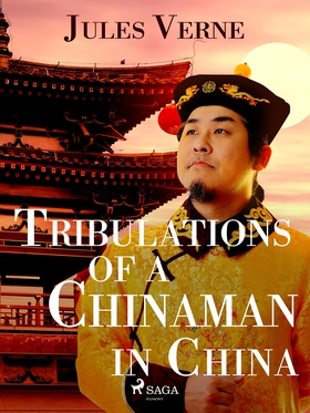 Tribulations of a Chinaman in China (e-bok) av 