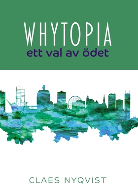 Whytopia - ett val av ödet? (e-bok) av Claes Ny