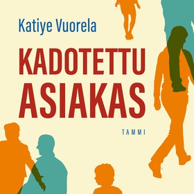 Kadotettu asiakas (ljudbok) av Katiye Vuorela