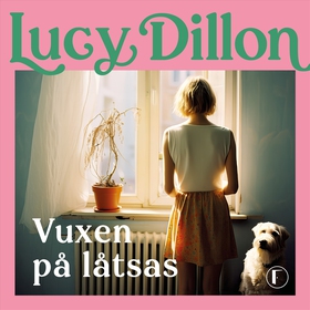 Vuxen på låtsas (ljudbok) av Lucy Dillon