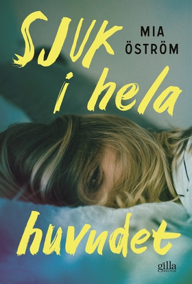 Sjuk i hela huvudet (e-bok) av Mia Öström