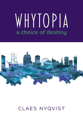 Whytopia - a Choice of Destiny? (e-bok) av Clae