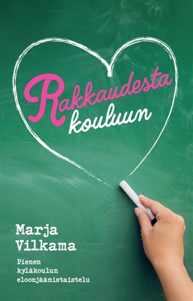 Rakkaudesta kouluun (e-bok) av Marja Vilkama