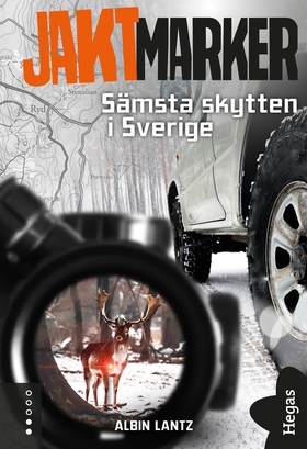 Sämsta skytten i Sverige (e-bok) av Albin Lantz