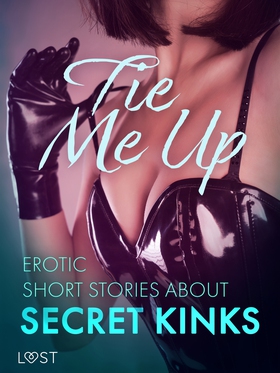 Tie Me Up: Erotic Short Stories About Secret Ki