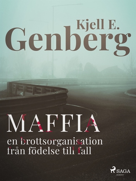 Maffia : en brottsorganisation från födelse til