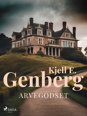 Arvegodset (e-bok) av Kjell E. Genberg