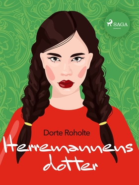 Herremannens dotter (e-bok) av Dorte Roholte