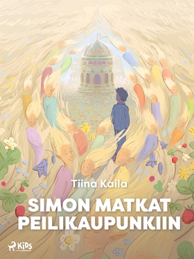 Simon matkat Peilikaupunkiin (e-bok) av Tiina K