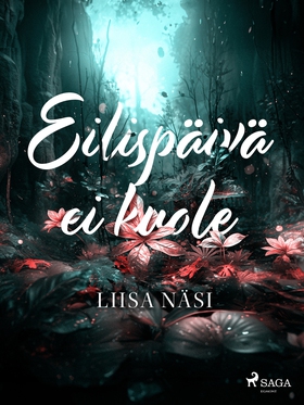 Eilispäivä ei kuole (e-bok) av Liisa Näsi
