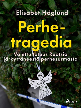 Perhetragedia – Vaiettu totuus Ruotsia järkyttä