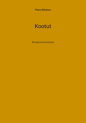 Kootut: Runoja ja kertomuksia (e-bok) av Paavo