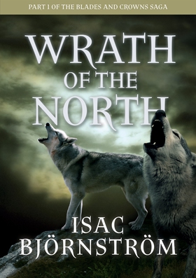 Wrath of the North (e-bok) av Isac Björnström