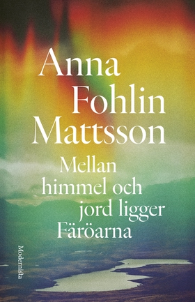 Mellan himmel och jord ligger Färöarna (e-bok) 