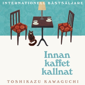 Innan kaffet kallnat (ljudbok) av Toshikazu Kaw