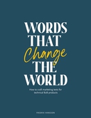 Words that change the world: How to craft marketing texts for technical B2B products